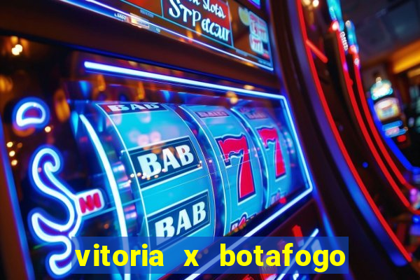 vitoria x botafogo sp futemax